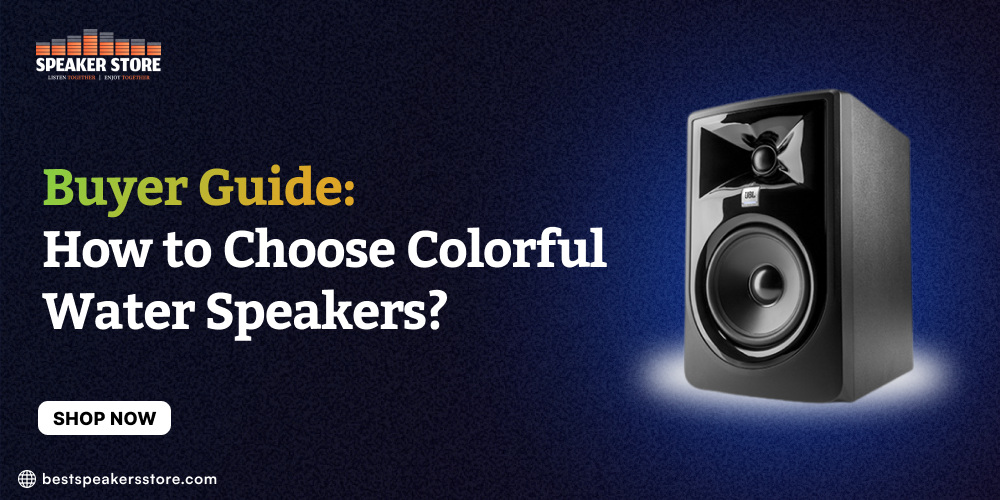 Buyer Guide: How to Choose Colorful Water Speakers?
