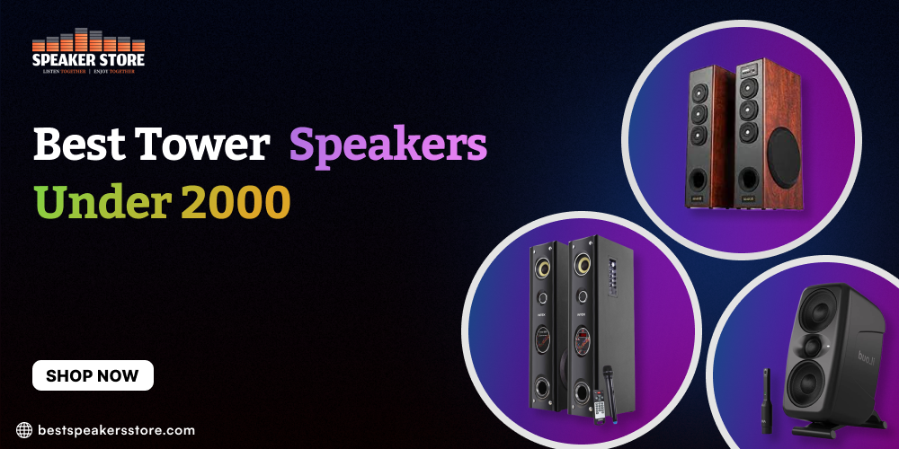 Best Tower Speakers Under 2000